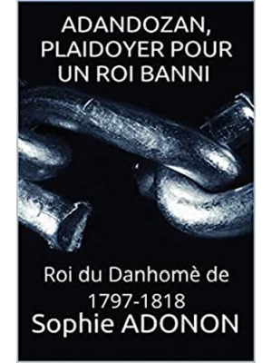 ADANDOZAN, PLAIDOYER POUR UN ROI BANNI